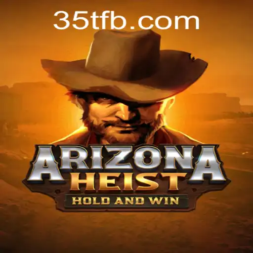 ArizonaHeist: Adventure Awaits in the Desert