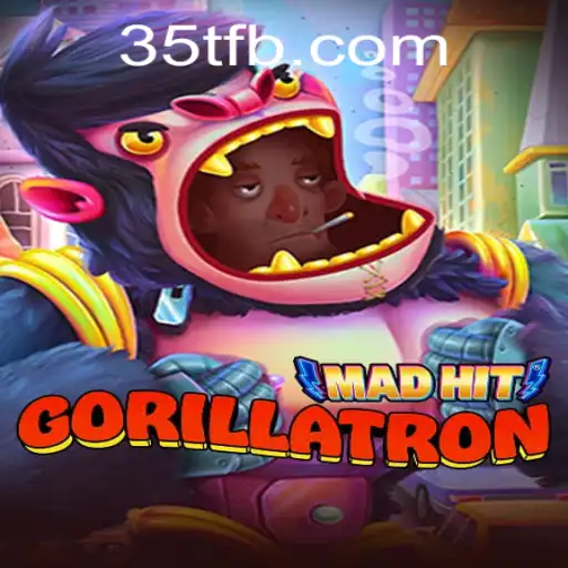 MadHitGorillatron: Unleashing Chaos with 35T Power