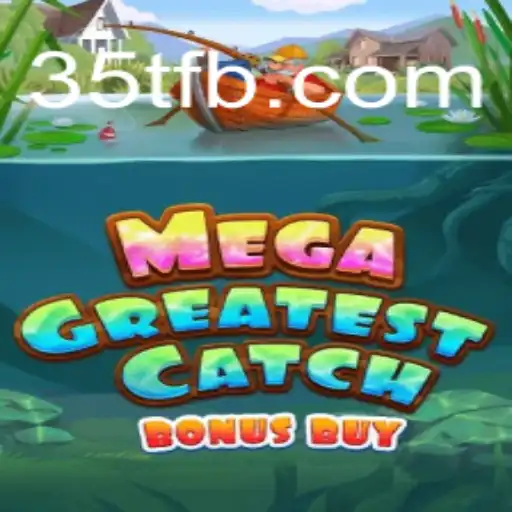 Unveiling the Thrills of MegaGreatestCatchBonusBuy